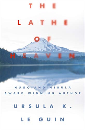 The Lathe of Heaven by Ursula K. Le Guin