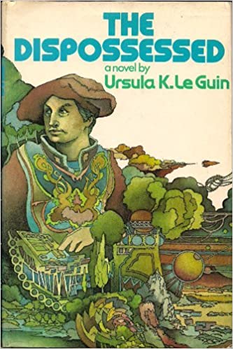 The Dispossessed: An Ambiguous Utopia by Ursula K. Le Guin
