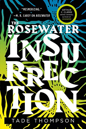 The Rosewater Insurrection (The Wormwood Trilogy Book 2) by Tade Thompson