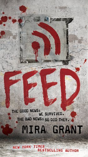 Feed (Newsflesh Book 1) by Mira Grant