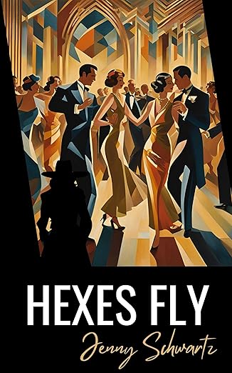 Hexes Fly (Caldryn Parliament Book 2) by Jenny Schwartz